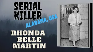 Rhonda Belle Martin | Alabama's Black Widow?? | Serial Killer Files