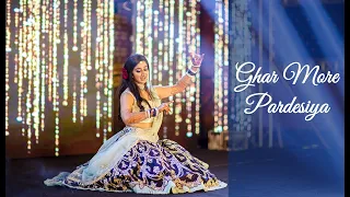 Ghar More Pardesiya Dance - Indian Wedding Performance || Bollywood