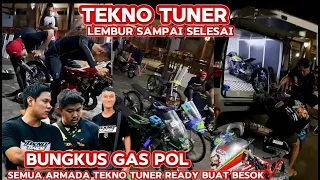 NGERI ❗️TEKNO TUNER LEMBUR SAMPAI BUNGKUS , MEMPERSIAPKAN MATANG-MATANG BUAT BESOK