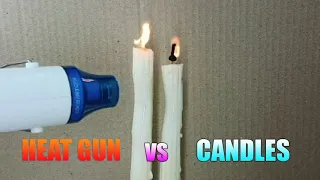 Heat Gun VS Candles