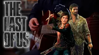 The Last Of Us Theme Song  - Fingerstyle Guitar