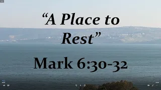 "A Place to Rest" - Mark 6:30-32 | Culture and Context for Christ