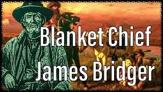 Blanket Chief James Bridger