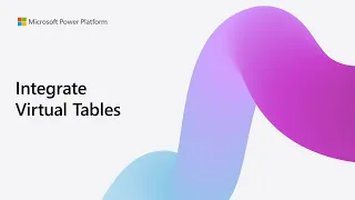 Integrate Virtual Tables with Dataverse Data