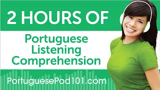 2 Hours of Portuguese Listening Comprehension