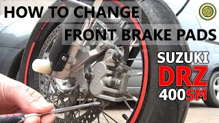 How to change Suzuki DRZ 400 front brake pads. Suzuki DRZ400sm brake pad fit and replacement.