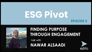 ESG Pivot - Episode 5 - Nawar Alsaadi