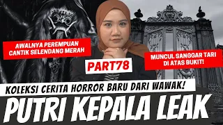 PUTRI BERKEPALA LEAK - KHW PART 78