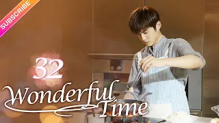 【Multi-sub】Wonderful Time EP32︱Tong Mengshi, Wang Herun | Fresh Drama