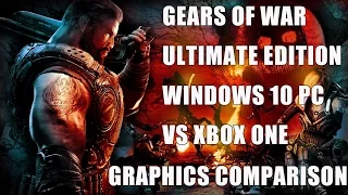 Gears of War Ultimate Edition: Windows 10 DX12 Vs Xbox One Graphics Comparison