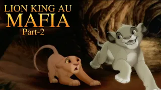 LION KING AU / MAFIA (part-2)