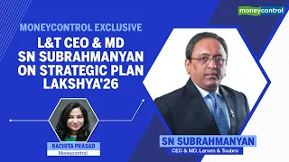 Larsen & Toubro CEO & MD SN Subrahmanyan On Plans To Become A ₹2.73 lakh Cr Company By FY26