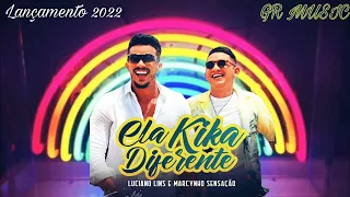 LUCIANO LINS E MARCINHO SENSAÇÃO - ELA KIKA DIFERENTE