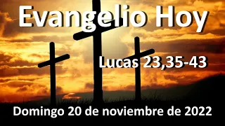 EVANGELIO DEL DIA - Domingo 20 de noviembre de 2022 -  Lucas 23,35-43