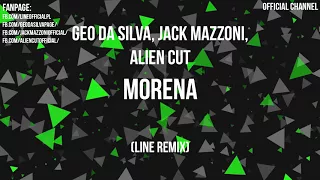 Geo Da Silva, Jack Mazzoni, Alien Cut - Morena (Line Remix)