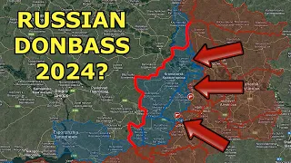 Will Russia Capture The Donbass in 2024?