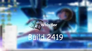 Windows Whistler Build 2419 Installation, Apps Testing, Tour and System Destroying
