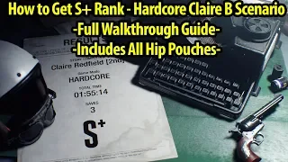 How to Get S+ Rank Hardcore Claire B Guide - No Deaths - Resident Evil 2 Remake