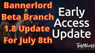 Bannerlord 1.8 Beta Branch Update For July 8th  | Flesson19