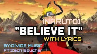 NARUTO SONG - "BELIEVE IT" LYRICS | DIVIDE MUSIC Ft. Zach Buocher [NARUTO]