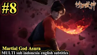 Martial God Asura (Xiuluo Wu Shen) Episode 8 Indonesia English Subtitles