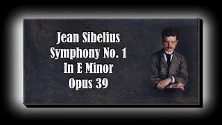 Sibelius - Symphony No. 1 In E Minor, Opus 39