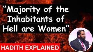 Hadith Explained: "Majority of the Inhabitants of Hell Are Women"? | Dr. Yasir Qadhi