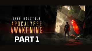 Apocalypse Awakening PART 1- Jake Houstoun - Full Audiobook