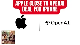 Apple Close to OpenAI Deal for iPhone