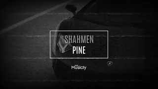 SHAHMEN - PINE | 2022 NEW REMIX