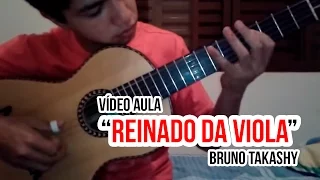 Video-Aula "Reinado da Viola" por: Bruno Takashy