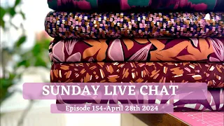 Live Sewing Chat-Episode 154-28th April 2024