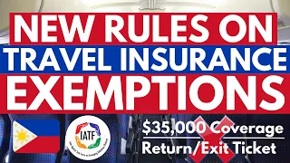 🔴TRAVEL UPDATE: NEW IATF RULES ON EXEMPTIONS FOR TRAVEL INSURANCE $35,000 AND RETURN/EXIT TICKET