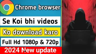 chrome se video kaise download kare gallery mein !!chrome se hd video kaisedownload karen