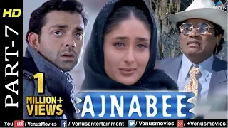 Ajnabee - Part 7 | HD Movie |Akshay Kumar, Bobby Deol, Kareena & Bipasha| Superhit Suspense Thriller