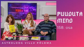 „PUUDUTA MIND“ | Eesti üks tuntuimaid astrolooge Villu Põldma ennustab: amatsoonide aeg on tulekul!