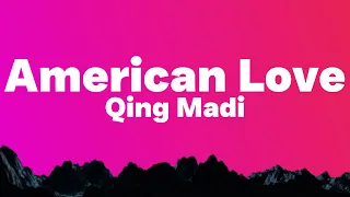 Qing Madi - American Love (Lyrics)| Travelled round the world i no cast..
