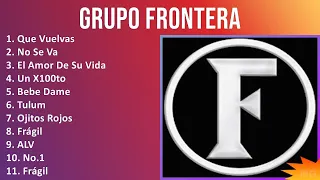 Grupo Frontera 2024 MIX Grandes Exitos - Que Vuelvas, No Se Va, El Amor De Su Vida, Un X100to