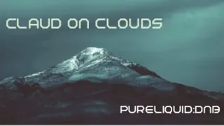 Deep Liquid Drum And Bass Guest Mix (Claud On Clouds) No:190