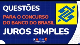 Questões comentadas sobre juros simples para o concurso do Banco do Brasil