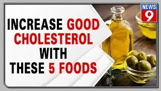 5 foods that increase high-density lipoprotein, a good cholesterol