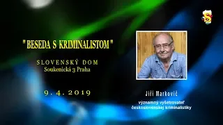 BESEDA S KRIMINALISTOM - plk. JUDr. Jiří MARKOVIČ