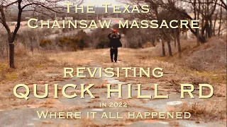 REVISITING QUICK HILL RD FROM THE TEXAS CHAINSAW MASSACRE - WHERE EXACTLY DID EVERYTHING HAPPEN?