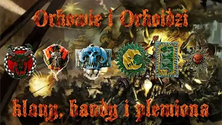 Warhammer 40000 - Orkowie i Orkoidzi - Klany, Bandy i Plemiona