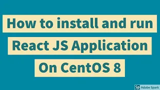 Install React JS on CentOS 8 | How to install and run React JS App On CentOS 8