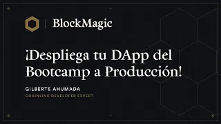 ¡Despliega tu DApp del Bootcamp a Producción! Con Scaffold-ETH 2 | Block Magic