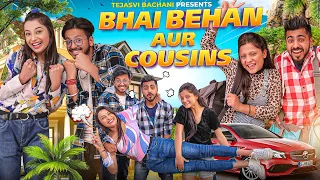 Bhai Behan Aur Cousins || Tejasvi Bachani || Shivam Dikro