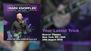 Mark Knopfler - Your Latest Trick (Live, Down The Road Wherever Tour 2019)