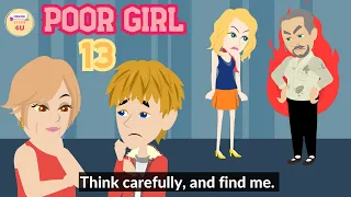 Poor Girl Episode 13 | English Story 4U | Drama Story | Rich Girl Story | English Animation