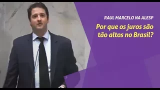 Raul Marcelo responde | Por que os juros são tão altos no Brasil?